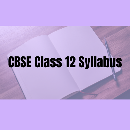 CBSE Class 12 Syllabus