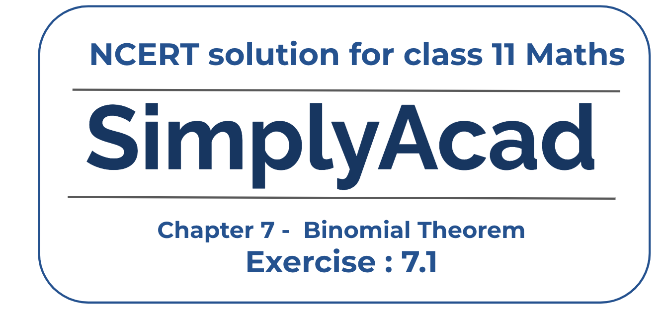 NCERT Solutions Class 11 Maths Chapter 7 Binomial Theorem ex 7 1