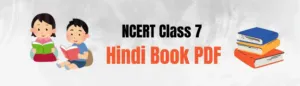 NCERT Class 7 Hindi Book PDF: Download for Free 