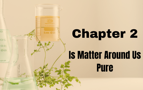 Is Matter Around Us Pure : NCERT solutions for Class 9 Science