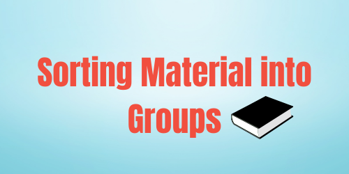 Sorting Material into Groups